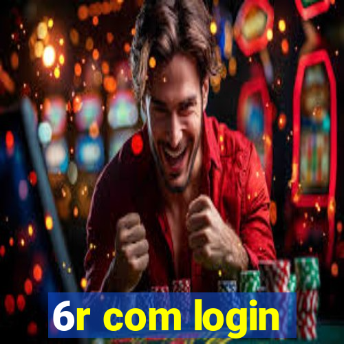 6r com login